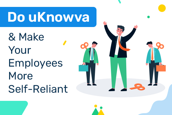 Do uKnowva & Make Your Employees More Self-Reliant