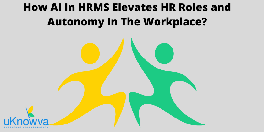 7 Smart Ways When AI In HRMS Reshapes HR Roles And Brings More Workforce Autonomy